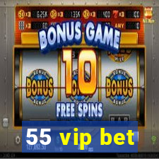 55 vip bet